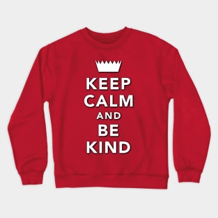 Keep Calm And Be Kind Crewneck Sweatshirt